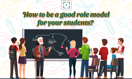 How to be a good role model for your students?