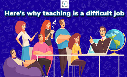 Here’s why teaching is a difficult job
