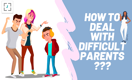 How To Deal With Difficult Parents