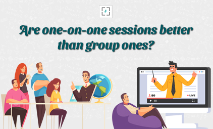Are one-on-one sessions better than group ones?
